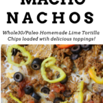 Egg whites, almond flour and a squeeze of a lime is all you need to make this healthy, low carb, Whole30 approved tortilla chips. Then, add any toppings of choice to make these amazing nachos. #whole30 #easy #paleo #gluten free #tortilla chips #lime #nachos