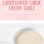 A bowl of healthy cauliflower garlic cream sauce