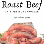 learn how to make roast beef in a pressure cooker or instant pot